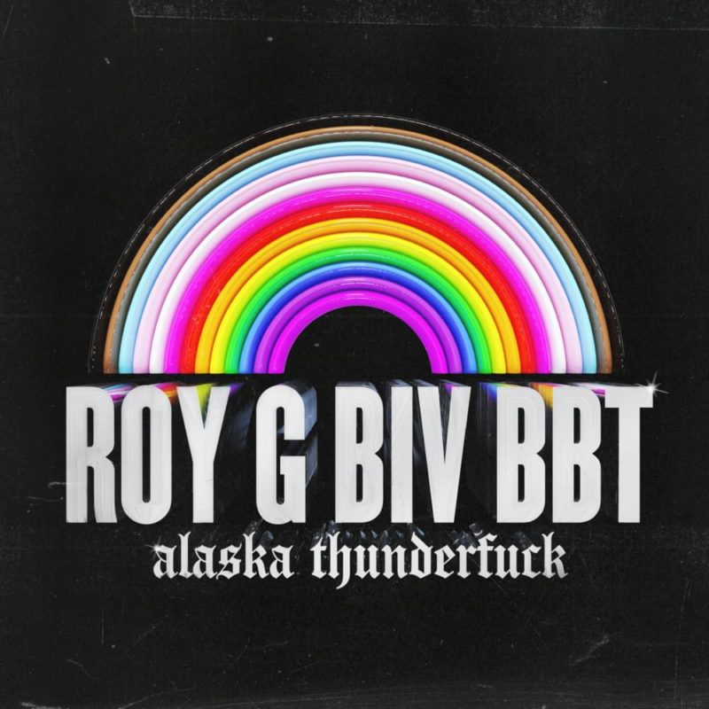 Capa do single ROY G BIV BBT, da cantora Alaska Thunderfuck. A capa é preta e tem o desenho de um arco-íris. Abaixo dele, está o título da música em fonte branca e abaixo do título, o nome da cantora, em fonte estilizada. 