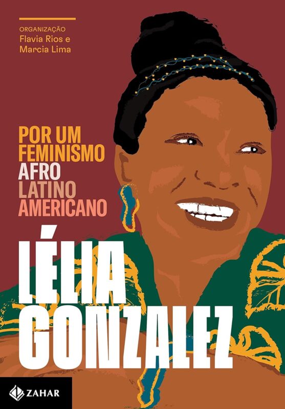 Capa do Livro “Por um feminismo afro-latino-americano” de Lélia Gonzalez. A capa consiste em um desenho de Lélia Gonzalez em tons terrosos e esverdeados, á esquerda está escrito o título do livro e o nome da autora