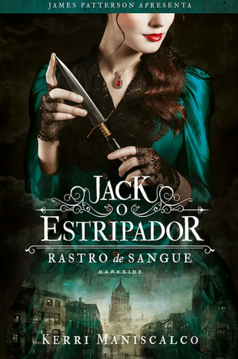 Imagem da capa do livro Jack, o Estripador de Kerri Maniscalco. Há um fundo escuro em tons de preto e cinza com nuvens. No centro, há uma mulher branca com vestido vitoriano verde escuro e luvas rendadas pretas, segurando uma adaga prateada. Ela usa um colar com pedra vermelha, tem cabelos castanhos e lábios pintados de vermelho. Na parte inferior, intrínseco ao vestido, aparecem prédios antigos de Londres envoltos em névoa. O título, o nome da série “Rastro de Sangue”, da editora e da autora ocupam a metade inferior da imagem.